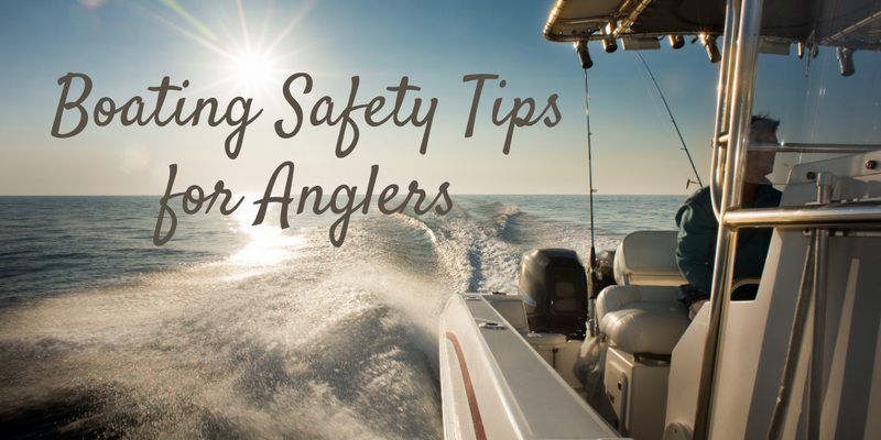 Boating Safety Tips for Anglers